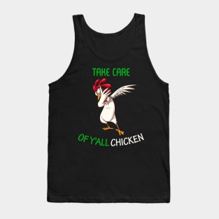 Take Care of Y'all Chicken dabbing chicken T-Shirt Tank Top